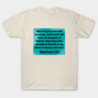 Bible Verse Matthew 7:21 T-Shirt